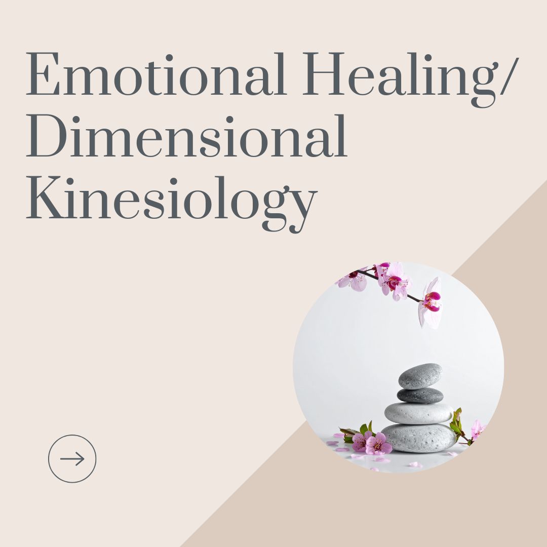 Emotional Healing / Dimensional Kinesiology